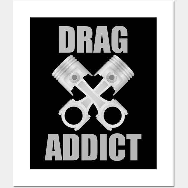 Drag Racing - Drag Addict Wall Art by Kudostees